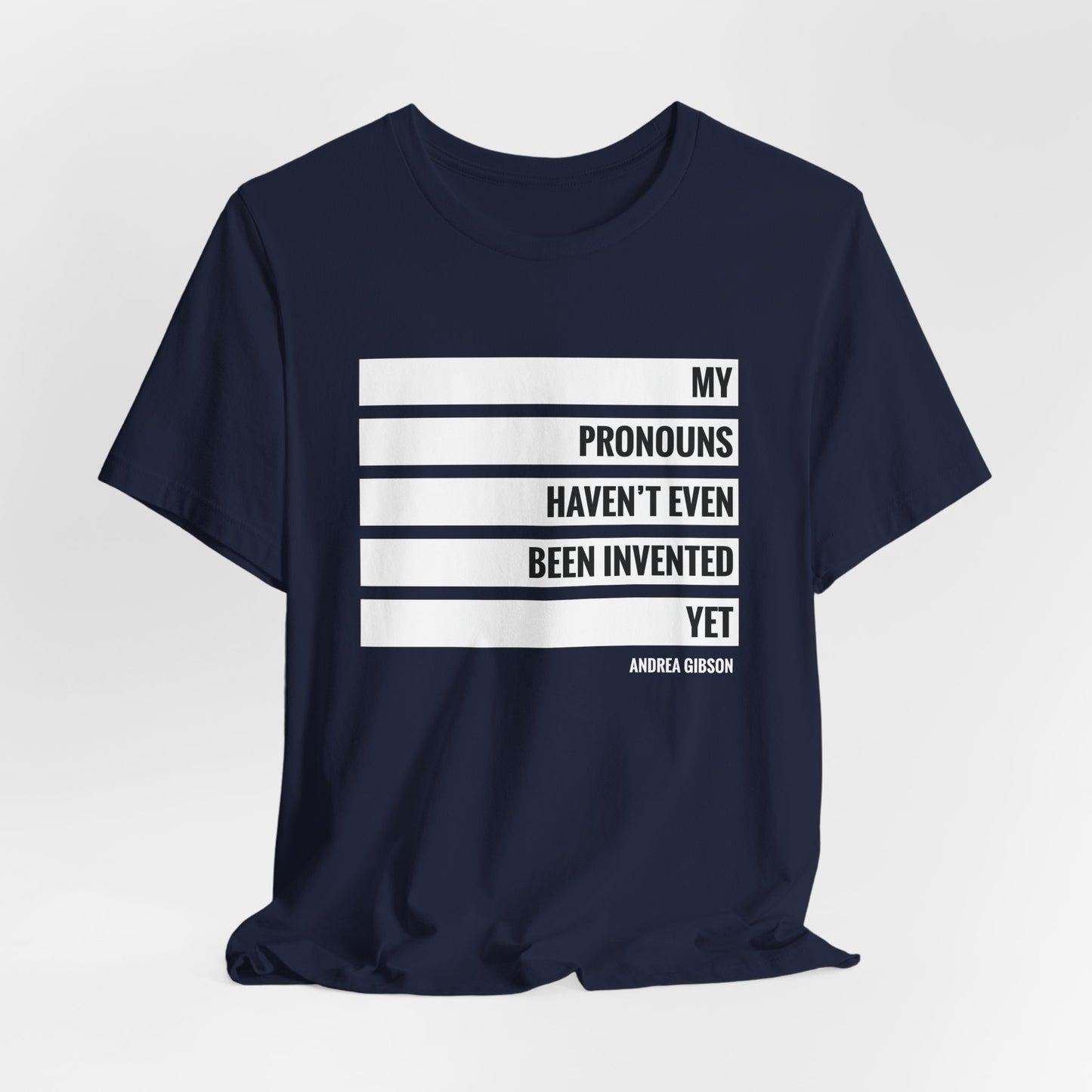 My Pronouns Haven't Been Invented Yet T-shirt