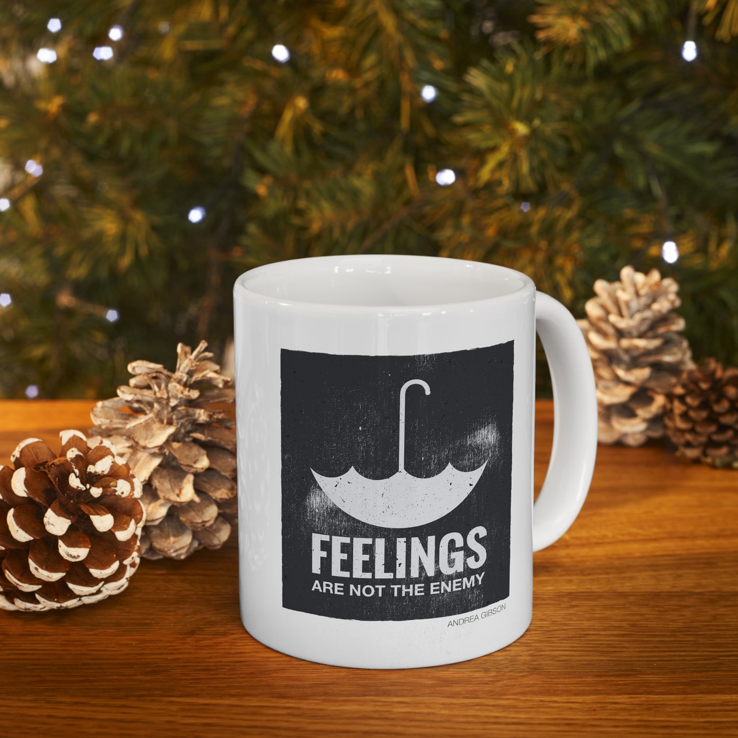 Feelings Are Not The Enemy Ceramic Mug