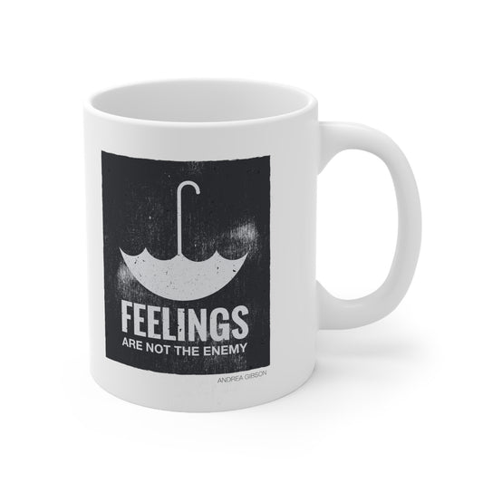 Feelings Are Not The Enemy Ceramic Mug