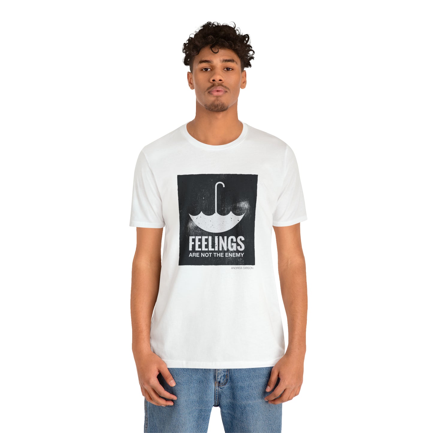 Feelings Are Not The Enemy T-shirt