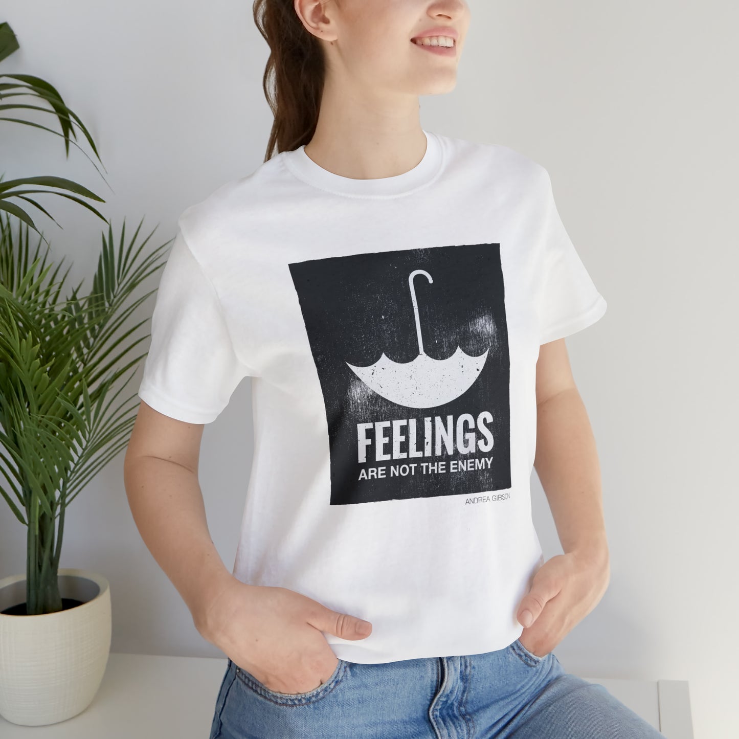 Feelings Are Not The Enemy T-shirt
