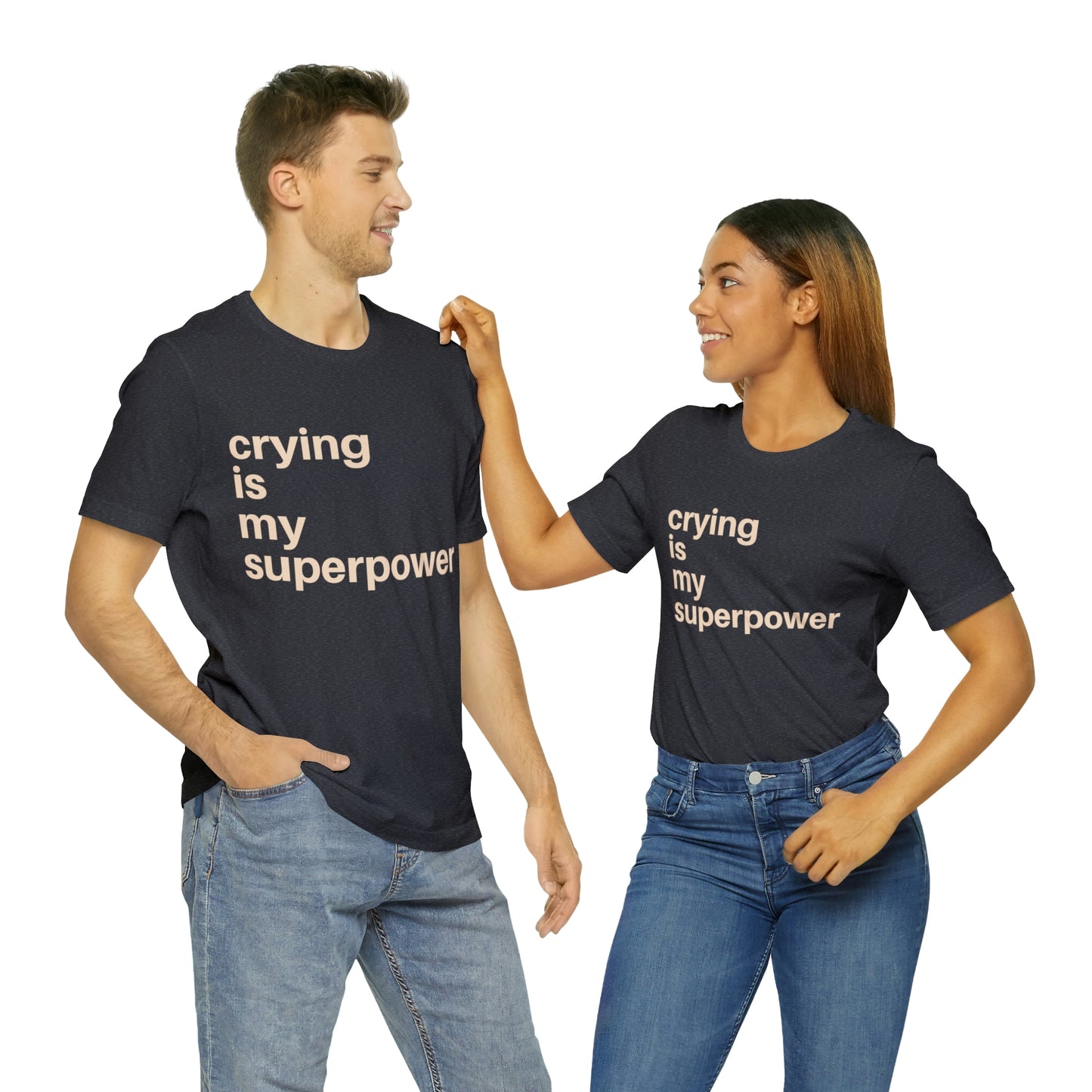 Crying Is My Superpower T-shirt