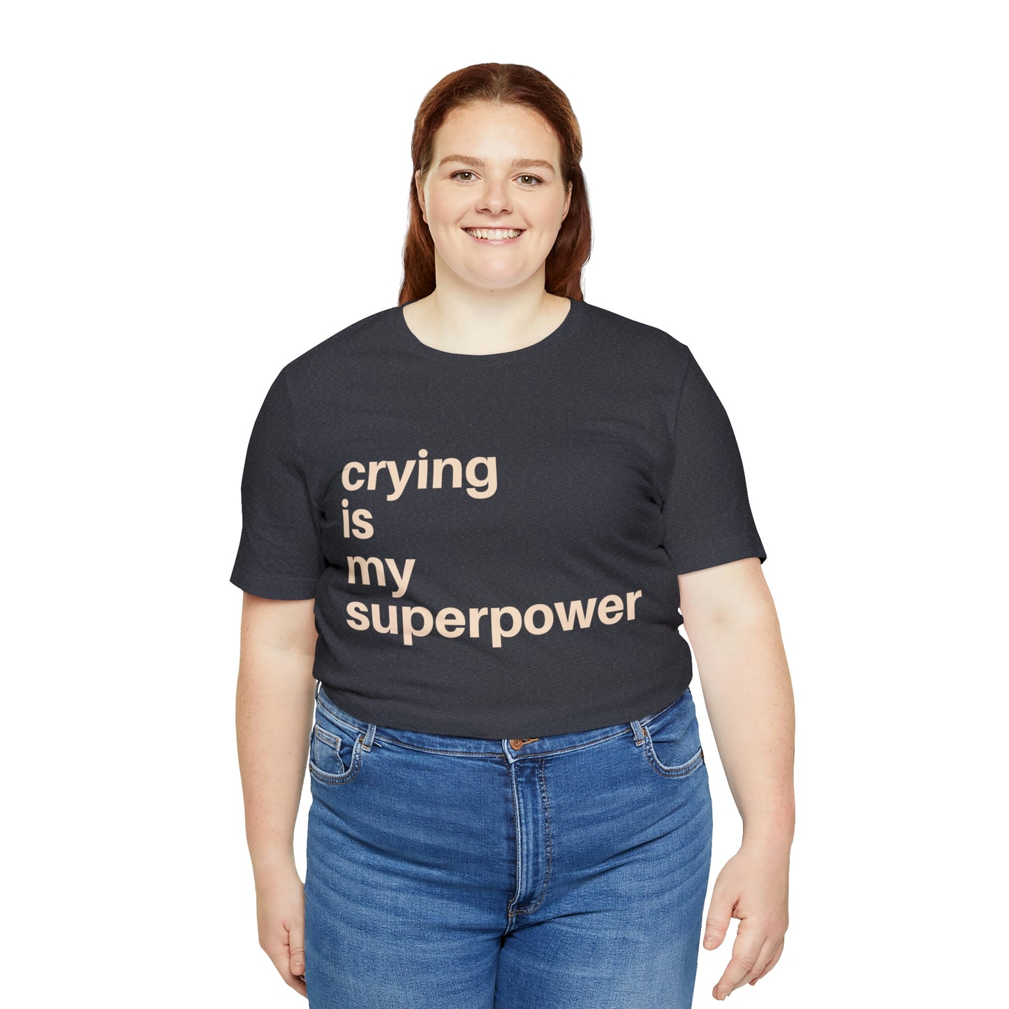 Crying Is My Superpower T-shirt