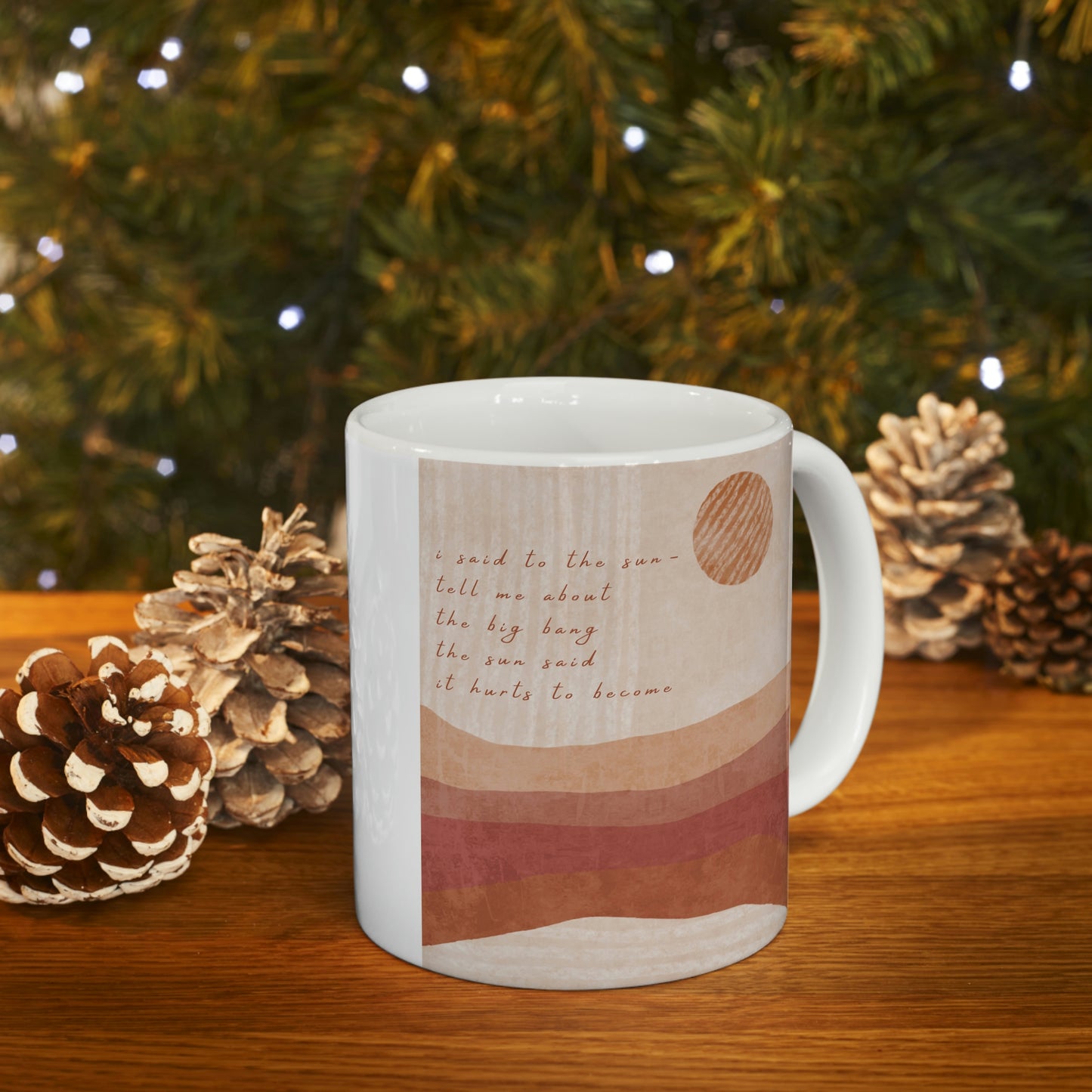 It Hurts To Become Ceramic Mug