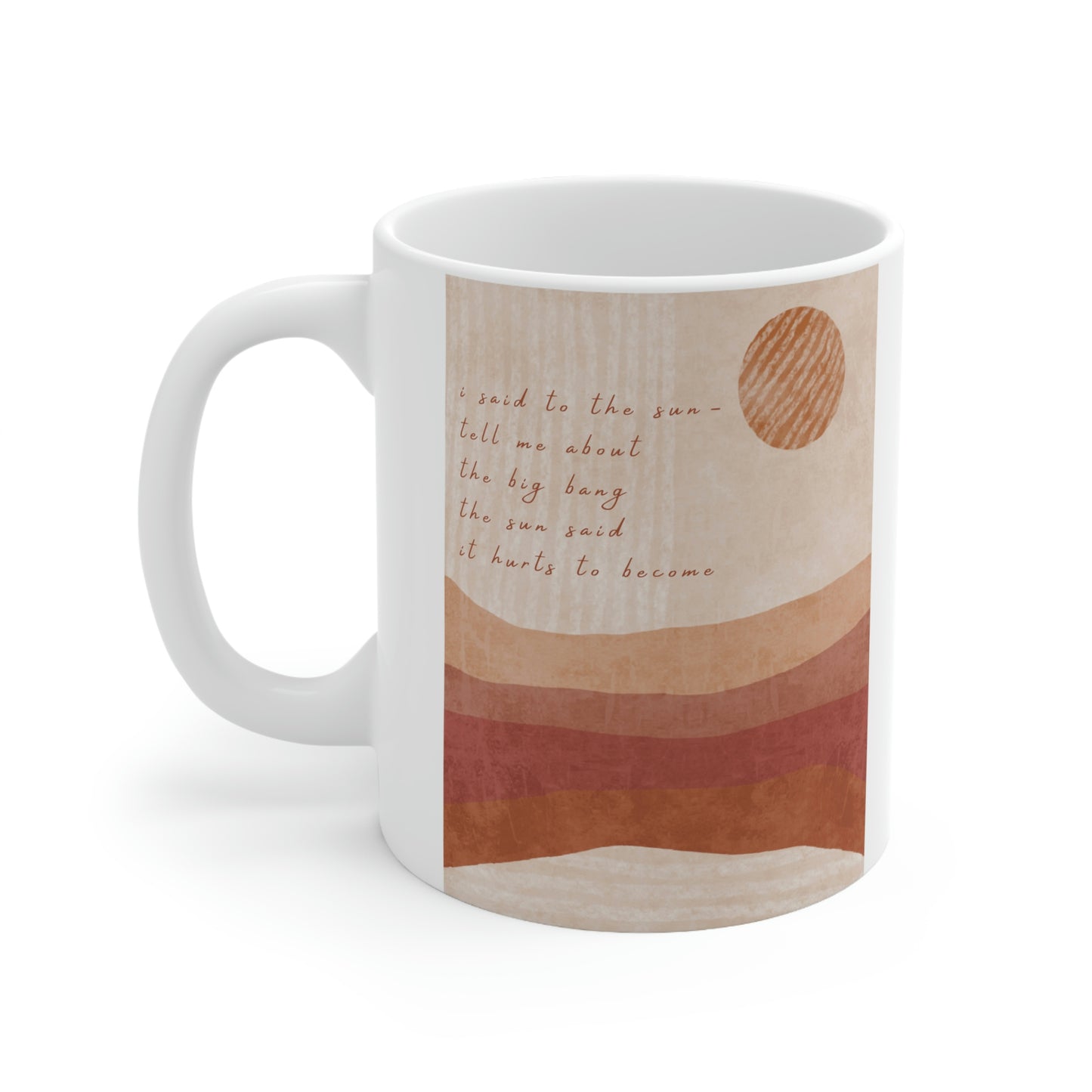 It Hurts To Become Ceramic Mug