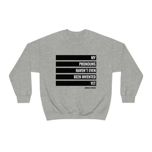 My Pronouns Haven't Even Been Invented Yet Crewneck Sweatshirt
