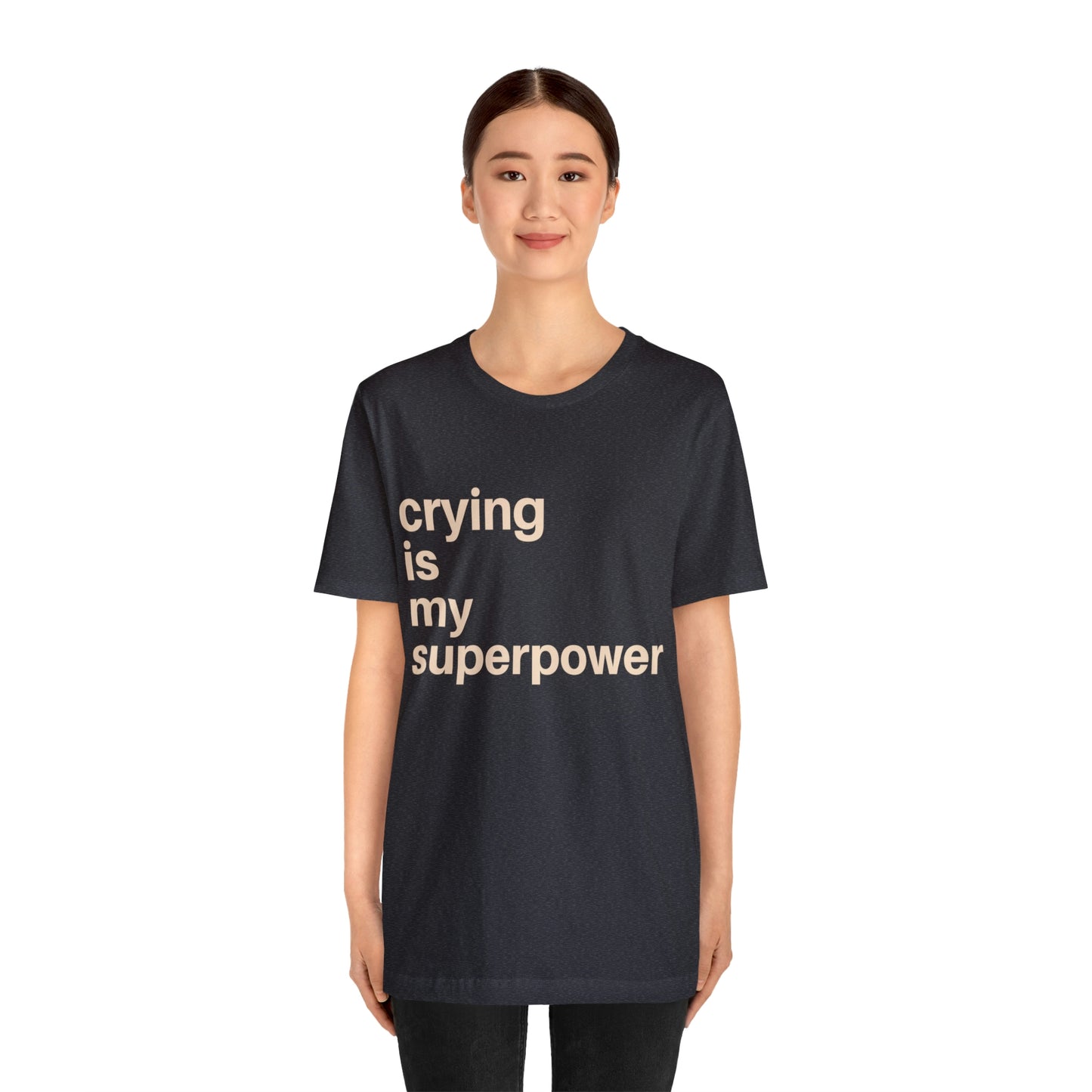 Crying Is My Superpower T-shirt