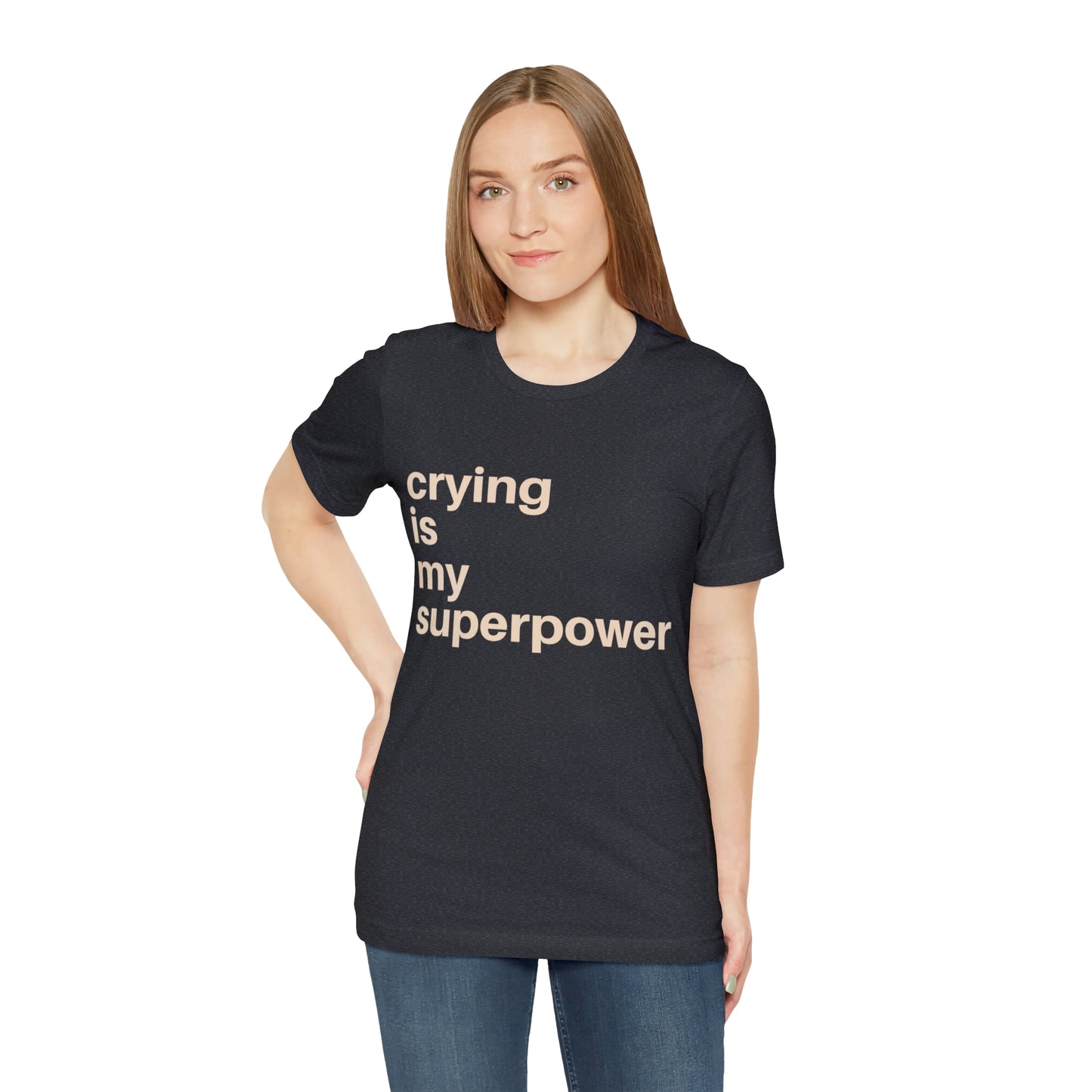 Crying Is My Superpower T-shirt