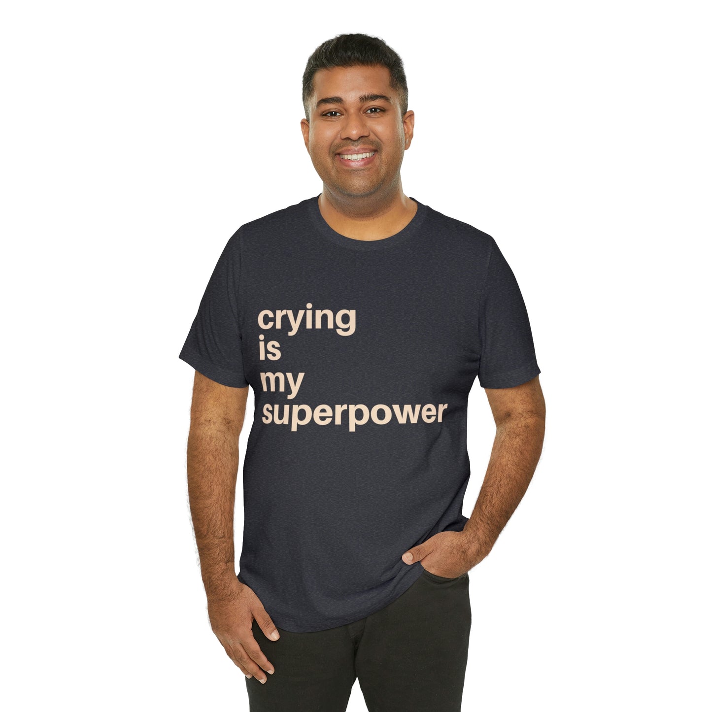 Crying Is My Superpower T-shirt