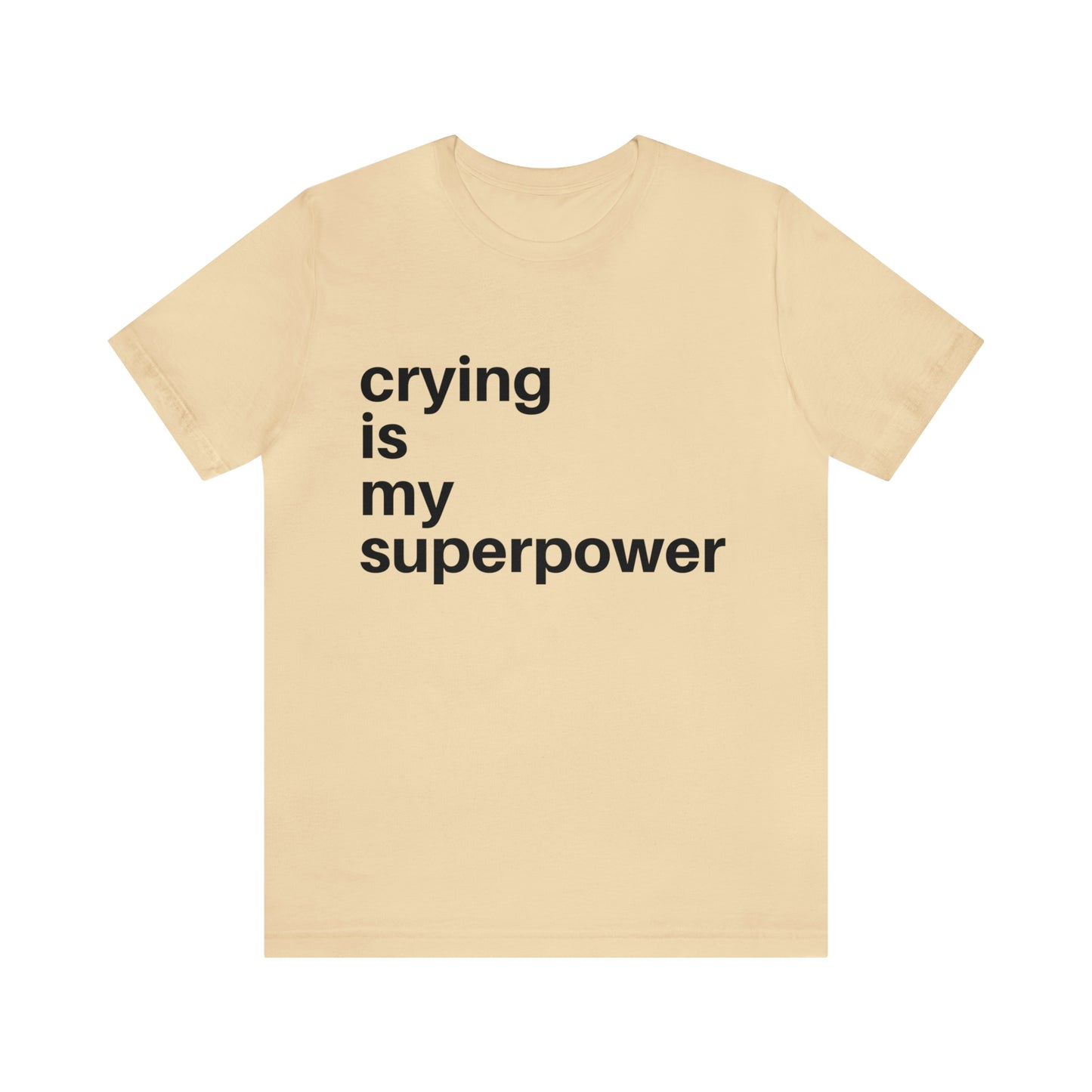 Crying Is My Superpower T-shirt
