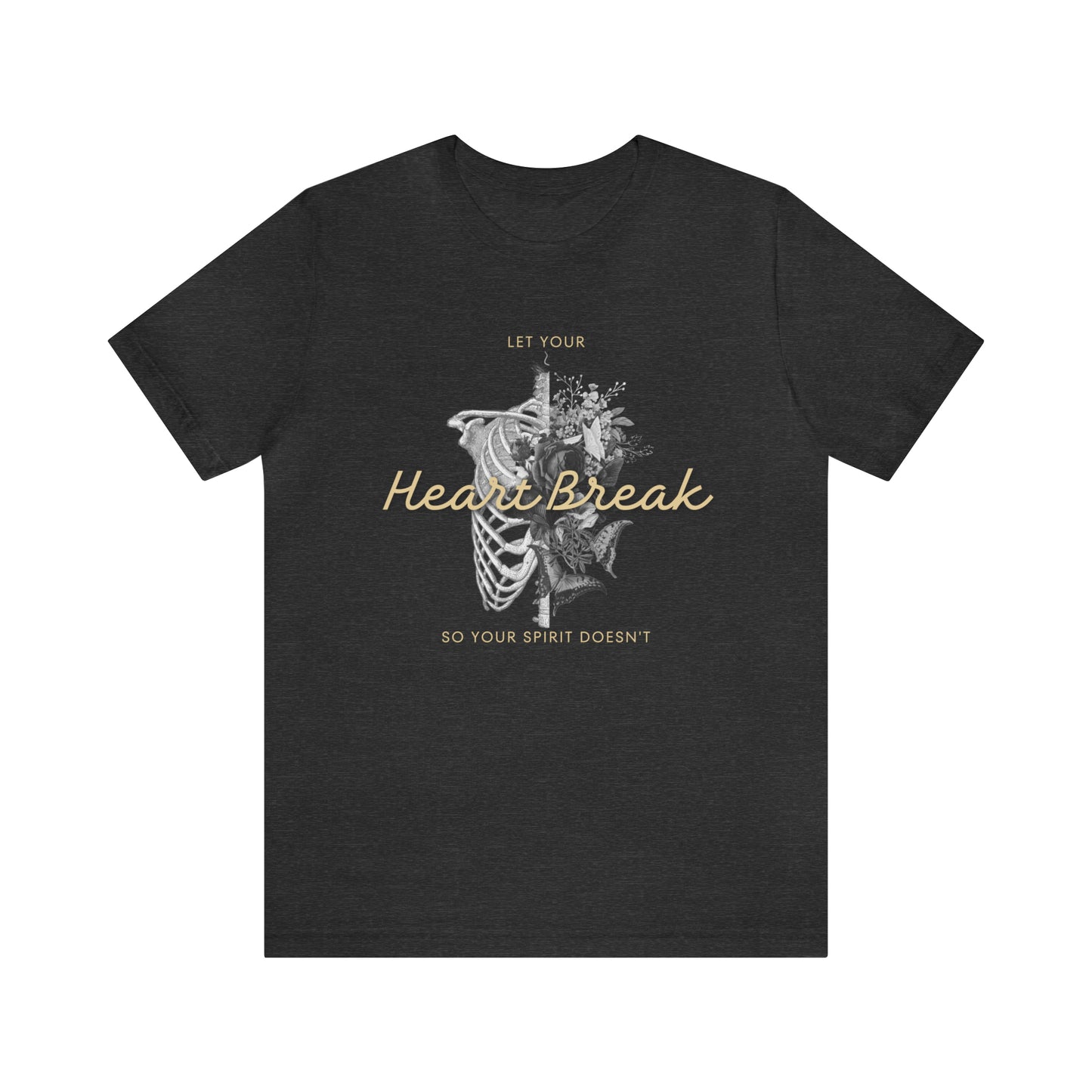 Let Your Heart Break T-shirt