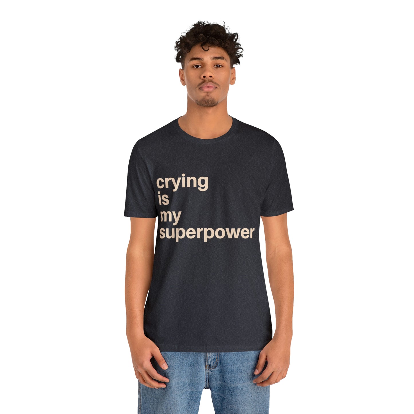 Crying Is My Superpower T-shirt
