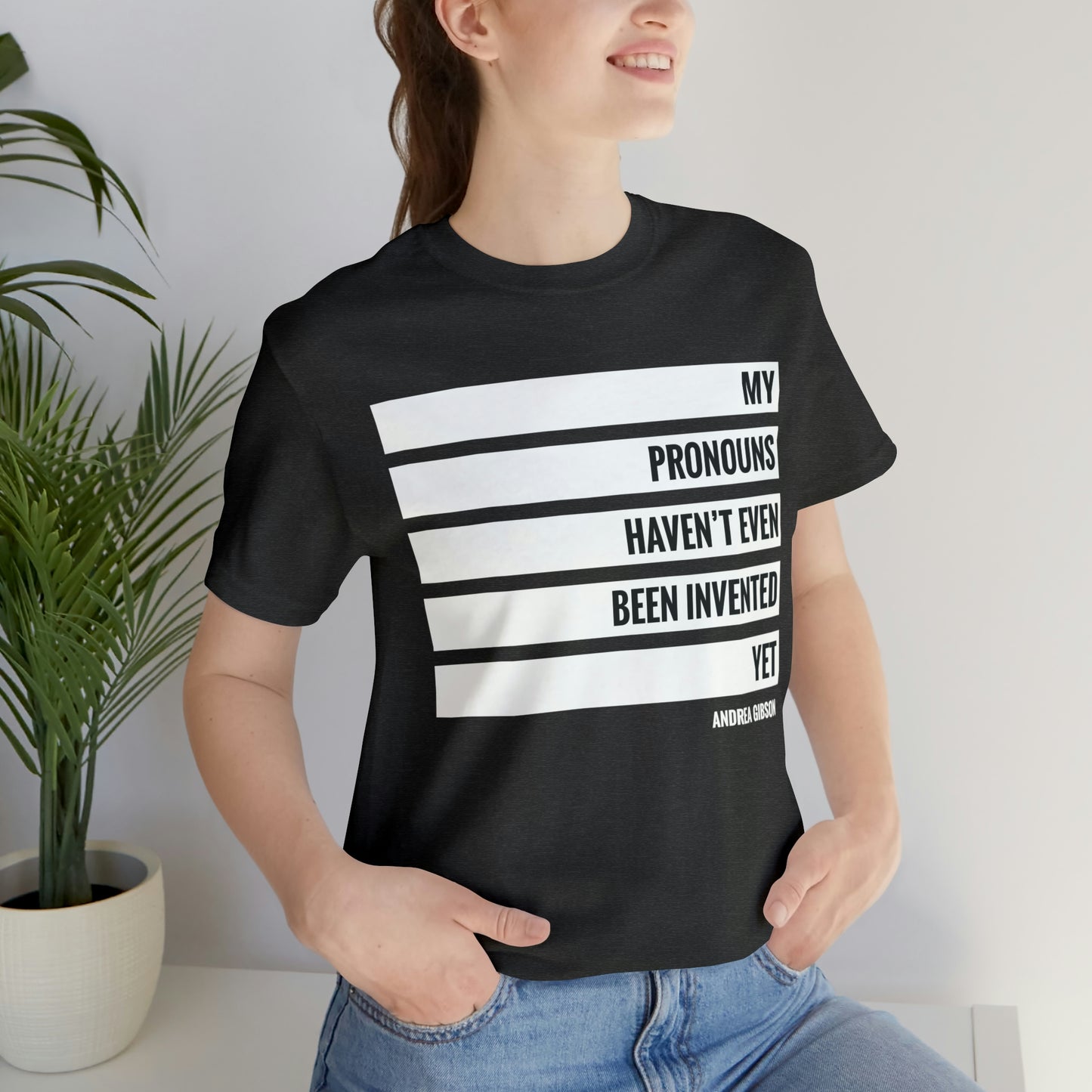 My Pronouns Haven't Been Invented Yet T-shirt