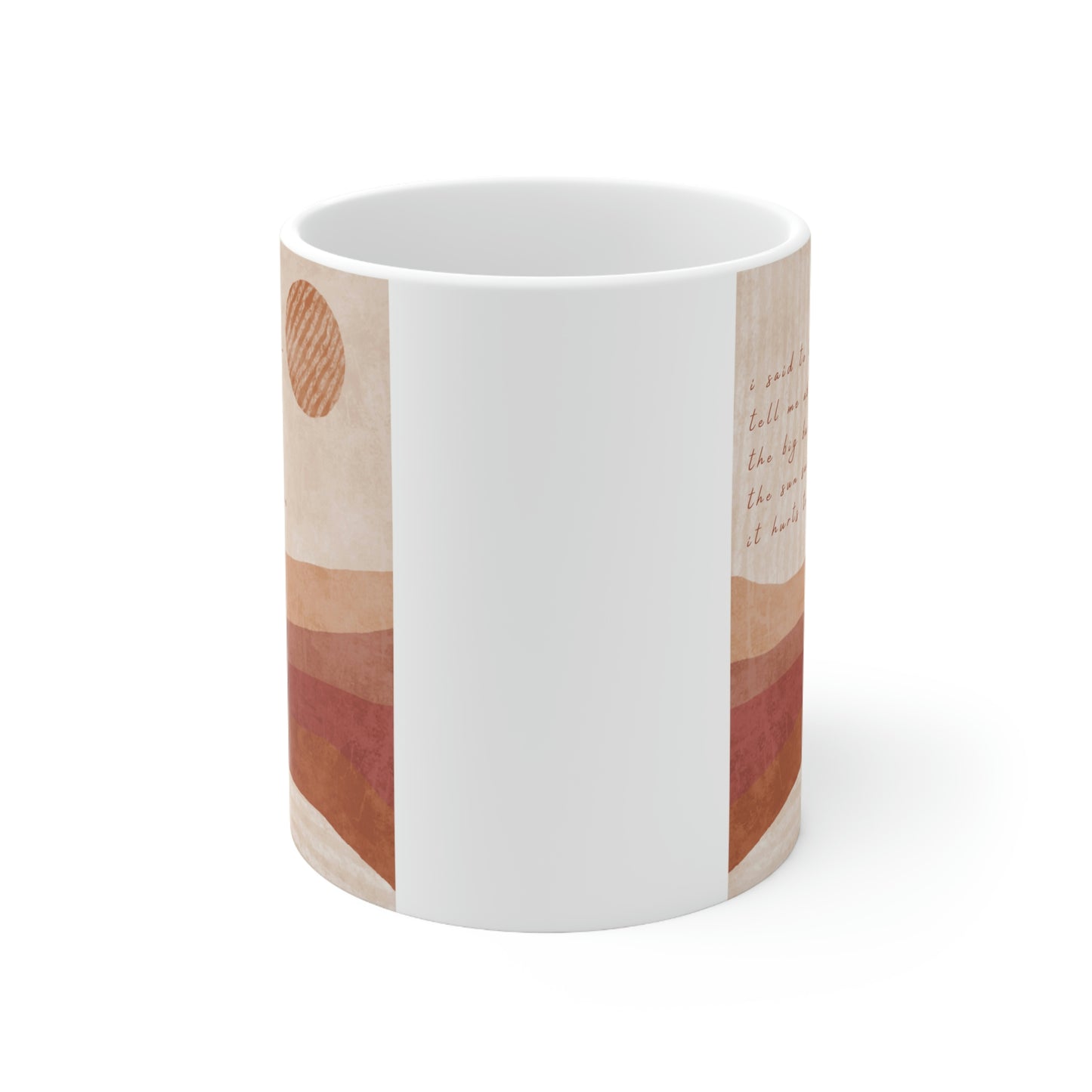 It Hurts To Become Ceramic Mug
