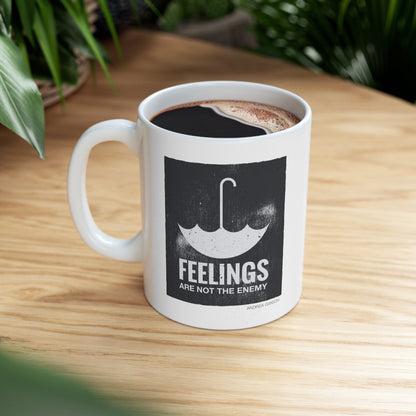 Feelings Are Not The Enemy Ceramic Mug