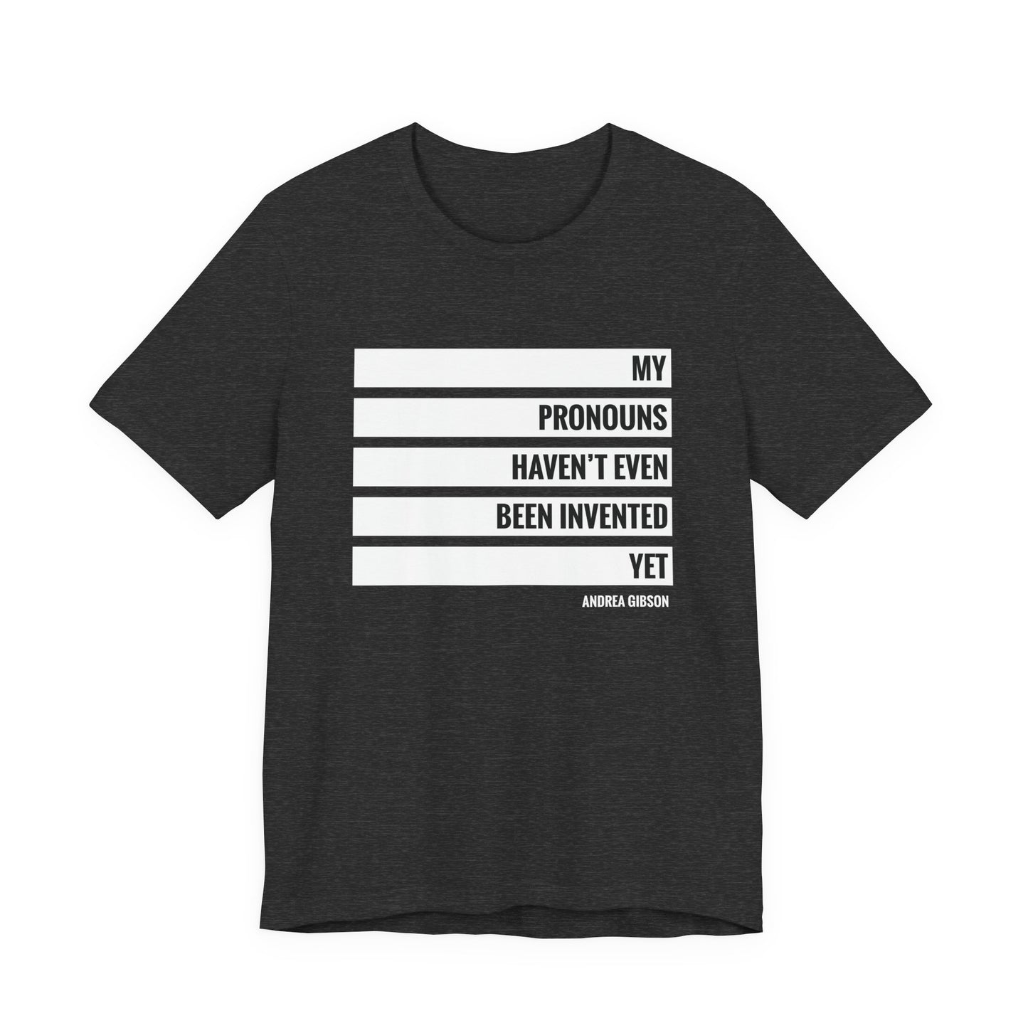My Pronouns Haven't Been Invented Yet T-shirt
