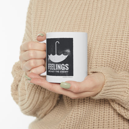 Feelings Are Not The Enemy Ceramic Mug