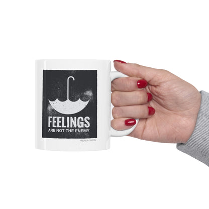 Feelings Are Not The Enemy Ceramic Mug