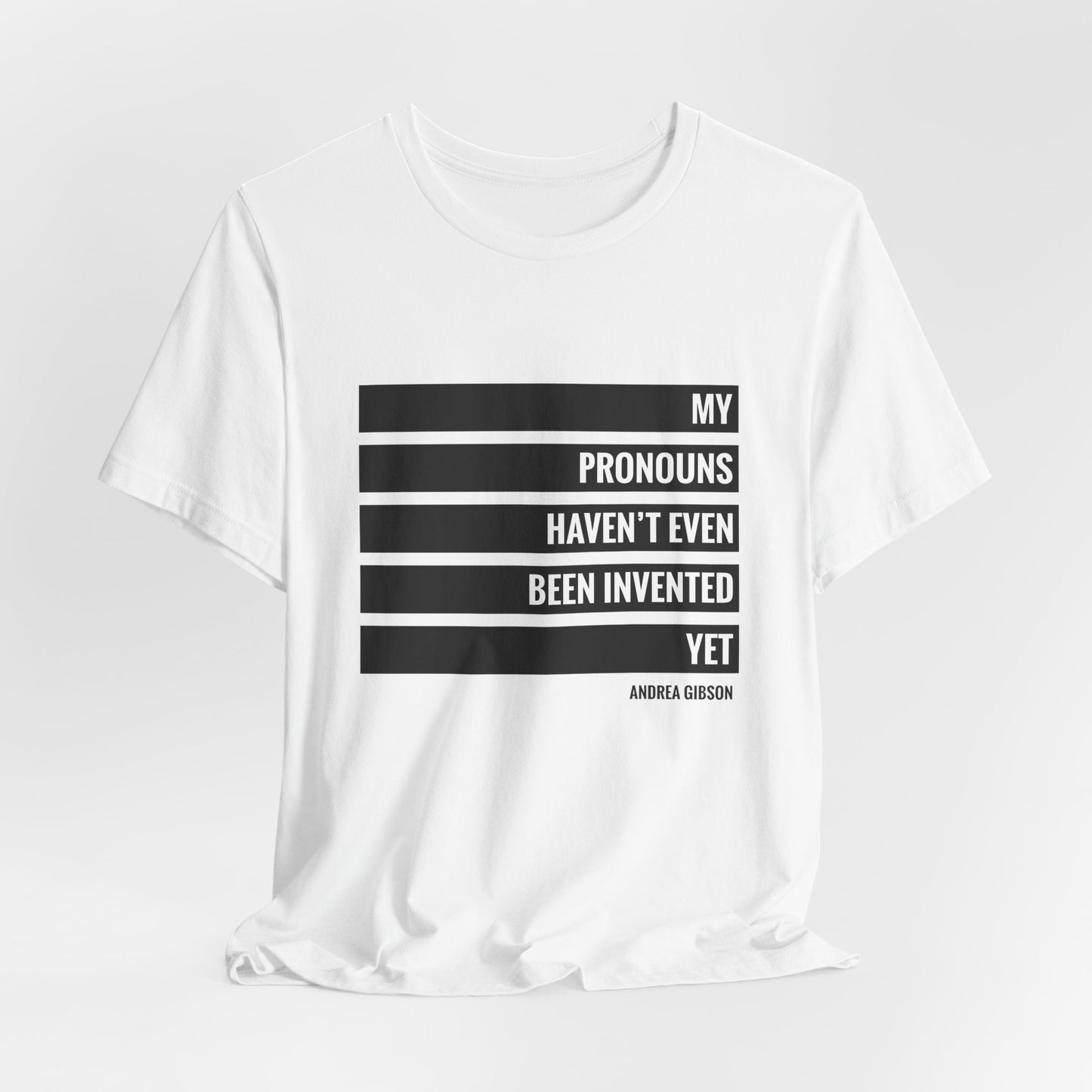 My Pronouns Haven't Been Invented Yet T-shirt