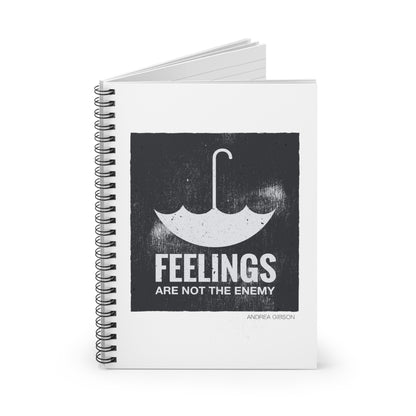 Feelings Are Not The Enemy Spiral Notebook
