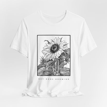 Not Done Growing T-shirt