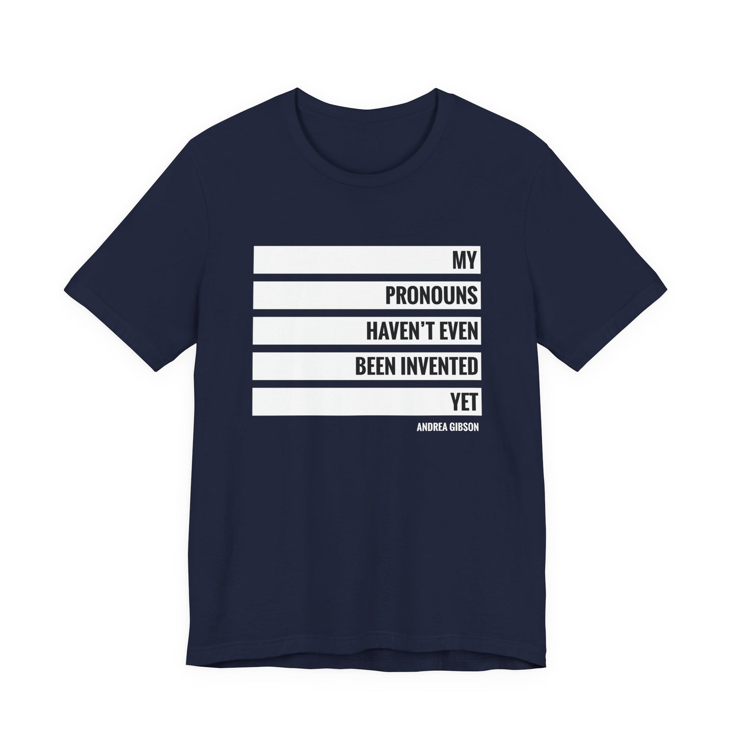 My Pronouns Haven't Been Invented Yet T-shirt