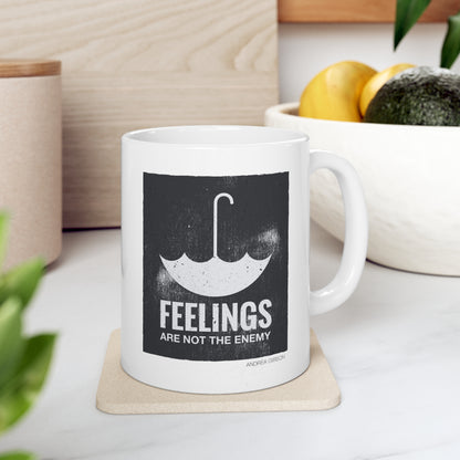 Feelings Are Not The Enemy Ceramic Mug