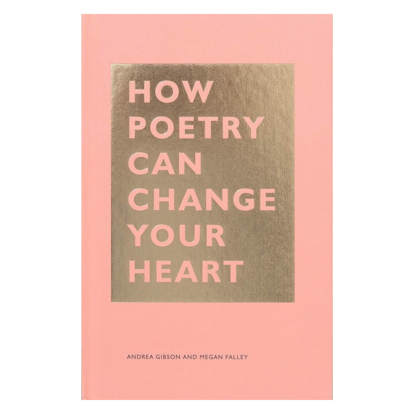 HOW POETRY CAN CHANGE YOUR HEART - SIGNED COPIES AVAILABLE