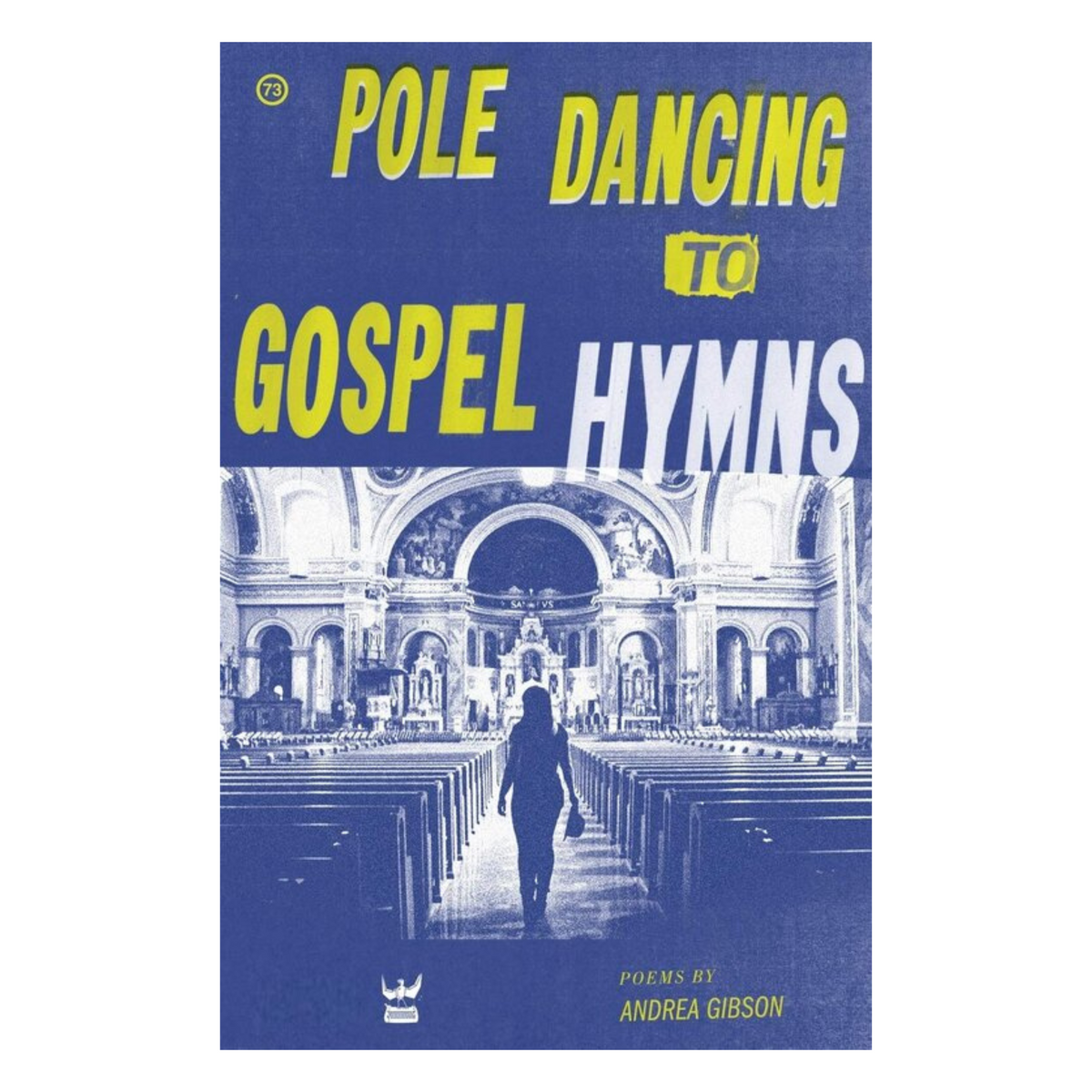 POLE DANCING TO GOSPEL HYMNS - ANDREA GIBSON BOOKS - Andrea Gibson Poetry