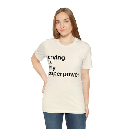 Crying Is My Superpower T-shirt