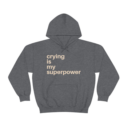 Crying Is My Superpower Pullover Hoodie