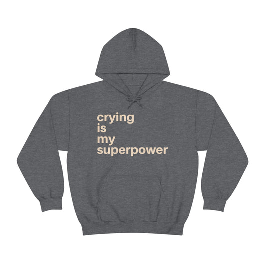 Crying Is My Superpower Pullover Hoodie